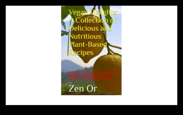 Culinary Compassion: Unleasing the Best of Vegan Delights