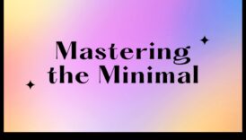 Mastering Minimalism: Streamlining Design for Impactful Trends